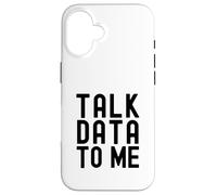 Parlez-moi des données | Passionné de données | Amateur d'analyse de données Coque pour iPhone 16