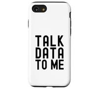 Parlez-moi des données | Passionné de données | Amateur d'analyse de données Coque pour iPhone SE (2020) / 7 / 8