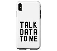 Parlez-moi des données | Passionné de données | Amateur d'analyse de données Coque pour iPhone XS Max