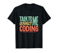 Parlez-Moi du Codage AI Texte drôle Citations de Codage drôles T-Shirt