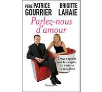Parlez-nous d'amour Brigitte Lahaie (Auteur), Patrice Père Gourrier (Auteur)