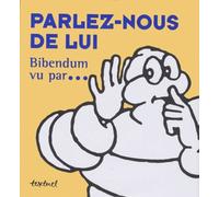 Parlez-Nous De Lui - Bibendum Vu Par