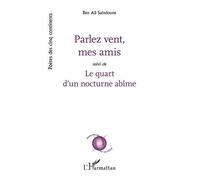 Parlez Vent, Mes Amis - Suivi De Le Quart D'un Nocturne Abîme