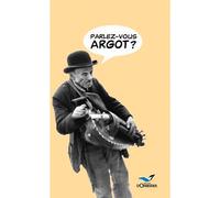 Parlez Vous Argot ? - Napoléon Hayard - D'orbestier Eds - broché - Dictionnaire et encyclopédie