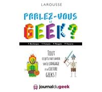 Parlez-vous le geek ?