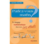 Parlez-vous maths ? le langage mathématique dans tous ses états - Agnès Rigny - Edp Sciences - broché - Guide