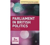 Parliament in British Politics (Contemporary Political Studies) Norton, Lord Philip (Auteur)