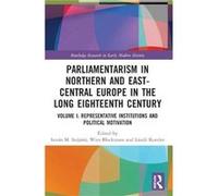 Parliamentarism In Northern And East-Central Europe In The Long Eighteenth Century