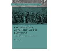 Parliamentary Oversight Of The Executives: Tools And Procedures In Europe
