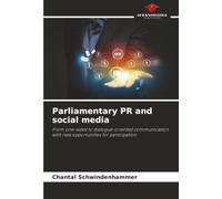 Parliamentary PR and social media: From one-sided to dialogue-oriented communication with new opportunities for participation