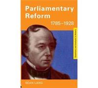 Parliamentary Reform 17851928 by Sean Lang Paperback Book Sean Lang (Auteur)