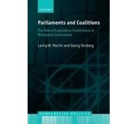 Parliaments And Coalitions: The Role Of Legislative Institutions In Multiparty Governance
