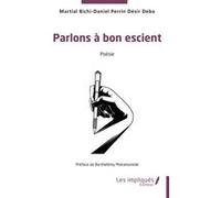 Parlons à bon escient Barthélémy Mokamanede (Préface), Martial Bichi-Daniel Perrin Désir Deba (Auteur)