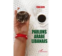 Parlons arabe libanais - Fida Bizri - L'harmattan - broché - Méthode de langue