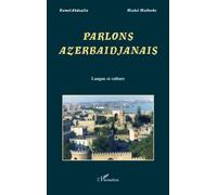Michel Malherbe – Parlons Azerbaïdjanais – Langue et culture – Broché