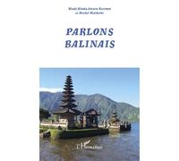 Parlons balinais - Michel Malherbe - L'harmattan - broché - Méthode de langue