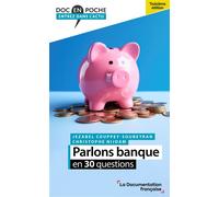 Parlons banque en 30 questions - Jézabel Couppey-Soubeyran - Documentation Francaise - Poche - Guide