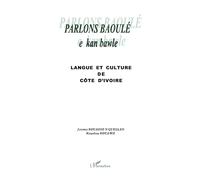 Parlons Baoulé: Langue et culture de Côte d'Ivoire