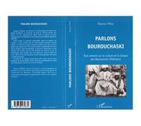 Parlons bourouchaski État présent sur la culture et la langue des Bourouchos (Pakistan) - Etienne Tiffou - L'harmattan - broché - Livre