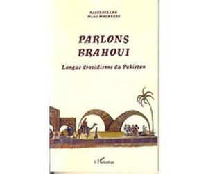 Parlons Brahoui Michel Malherbe (Auteur), Naseebullah (Auteur)