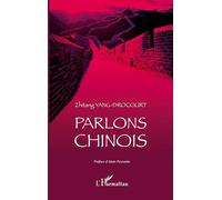 Parlons chinois: Préface d'Alain Peyraube