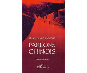Parlons chinois Préface d'Alain Peyraube - Zhitang Yang-Drocourt - L'harmattan - broché - Dictionnaire et encyclopédie