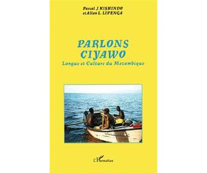 Parlons Ciyawo Langue et Culture du Mozambique - Pascal J. Kishindo - L'harmattan - broché - Etude