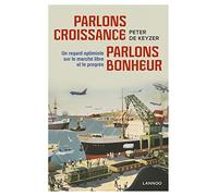 Parlons croissance, parlons bonheur : un regard optimiste sur le marche libre et le progres
