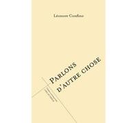 Parlons d'autre chose Léonore Confino (Auteur)
