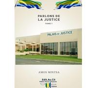 PARLONS DE JUSTICE: Tome 1