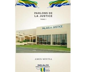 PARLONS DE JUSTICE: Tome 1