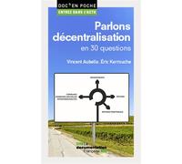 Parlons décentralisation en 30 questions N.73 - La Documentation Française - Documentation Francaise - Poche - Essai