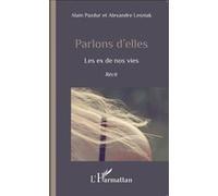 Parlons d'elles Alexandre Lesniak (Auteur), Alain Pazdur (Auteur)