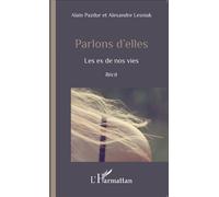 Parlons d'elles Les ex de nos vies - Récit - Alexandre Lesniak - L'harmattan - broché - Récit
