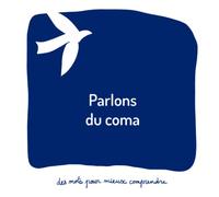 Parlons du coma: Un livre pour aider les adultes à parler aux enfants d'un proche étant dans le coma