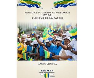 Parlons du drapeau Gabonais et de l'amour pour la Patrie