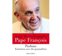 Parlons ! entretiens avec des journalistes - Tome 1 Pape François (Auteur)