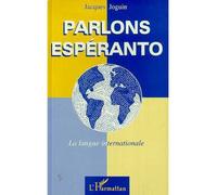 Parlons espéranto - la langue internationale - la langue internationale - Jacques Joguin - L'harmattan - Livre