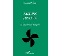 Parlons euskara: La langue des Basques