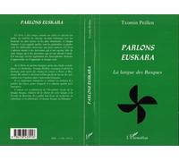 Txomin Peillen – Parlons euskara: La langue des Basques