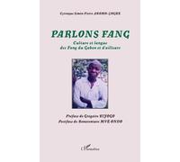 Parlons Fang - Culture Et Langue Des Fang Du Gabon Et D'ailleurs