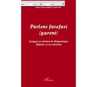 Parlons Farefari (Gurenè) - Langue Et Culture De Bolgatanga (Ghana) Et Ses Environs