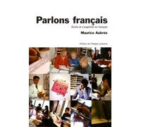 Parlons Français - Ecrire Et D'exprimer En Français