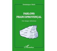 PARLONS FRANCOPROVENCAL: Une langue méconnue