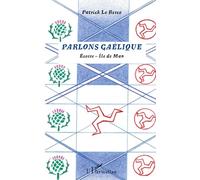 Parlons Gaélique: Écosse - île de Man – L'Harmattan