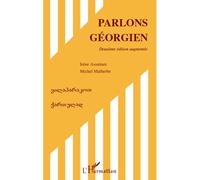 Parlons géorgien (Deuxième édition augmentée) - langue et culture - Michel Malherbe - L'harmattan - Livre