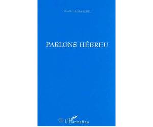 Parlons hébreu - Mireille Hadas-Lebel - L'harmattan - broché - Livre
