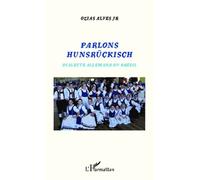 Parlons Hunsrückisch Dialecte allemand du Brésil - Ozias Alves Junior - L'harmattan - broché - Méthode de langue