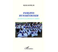 Parlons Hunsrückisch Dialecte allemand du Brésil - Ozias Alves Junior - L'harmattan - broché - Méthode de langue