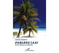 Parlons Iaaï Ouvéa, Nouvelle-Calédonie - Daniel Miroux - L'harmattan - broché - Méthode de langue